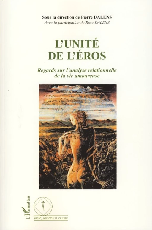 L'unité de l'éros - Pierre Dalens, Rose Dalens - Editions L'Harmattan