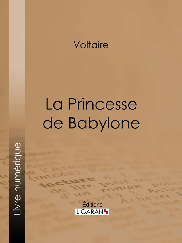 La Princesse de Babylone -  Voltaire,  Ligaran - Ligaran