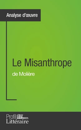 Le Misanthrope de Molière (Analyse approfondie)