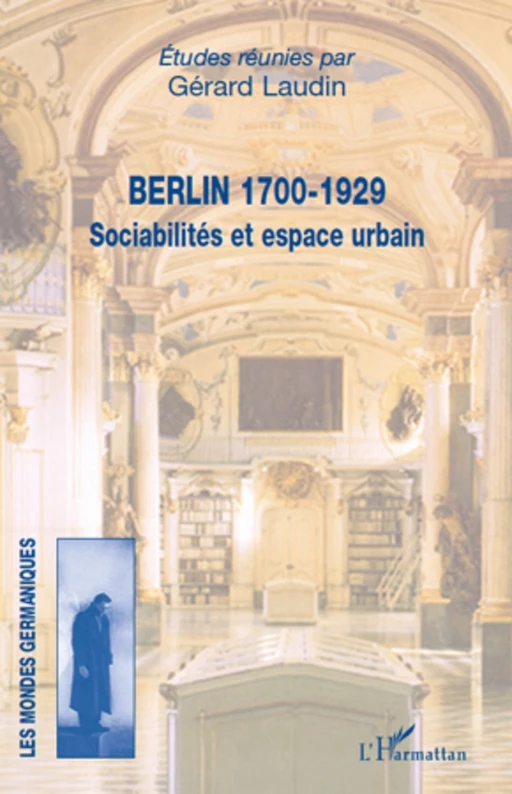 Berlin 1700-1929 - Gérard Laudin - Editions L'Harmattan