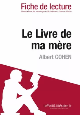 Le Livre de ma mère de Albert Cohen (Fiche de lecture)