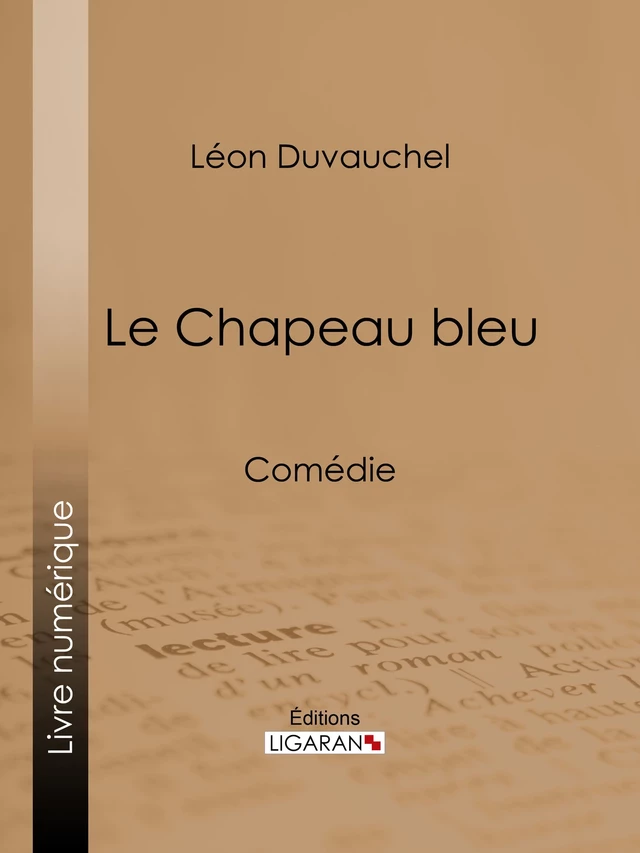 Le Chapeau bleu - Léon Duvauchel,  Ligaran - Ligaran