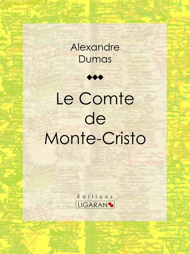 Le Comte de Monte-Cristo - Alexandre Dumas,  Ligaran - Ligaran