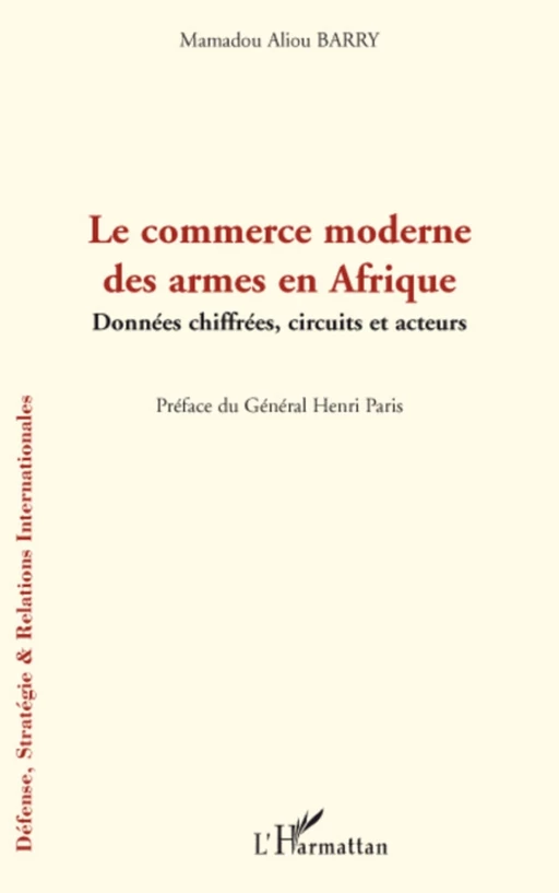 Le commerce moderne des armes en Afrique - Mamadou Aliou Barry - Editions L'Harmattan