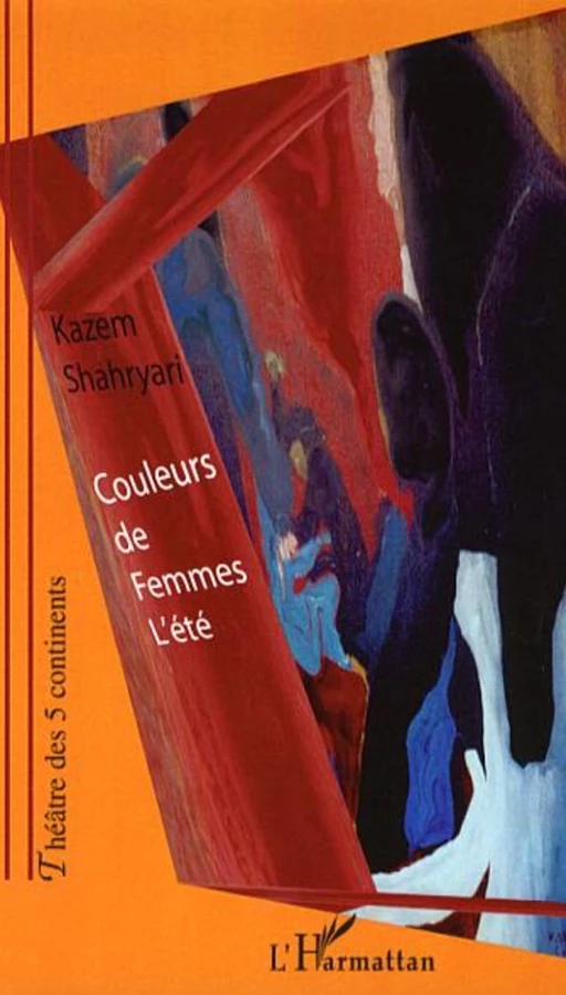 Couleurs de femmes : L'été - Kazem Shahryari - Editions L'Harmattan