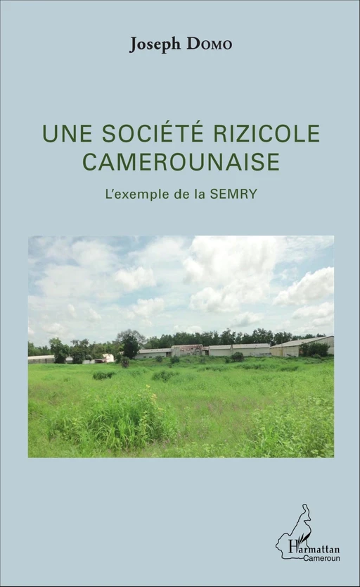 Une société rizicole camerounaise - Joseph Domo - Editions L'Harmattan