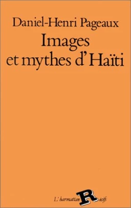 Images et mythes d'Haïti à travers des textes de A