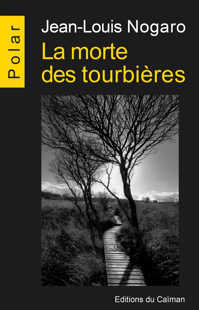 La morte des tourbières - Jean-Louis Nogaro - Caïman (Editions)