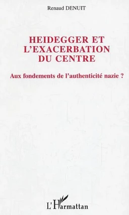 Heidegger et l'exacerbation du centre