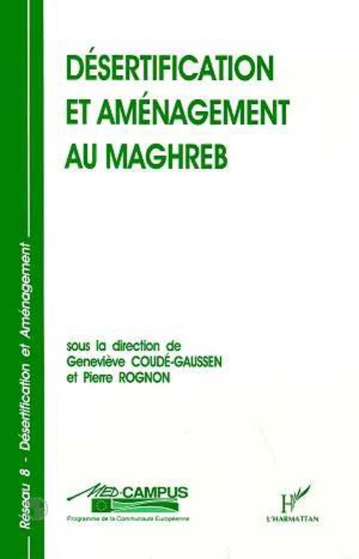 Désertification et aménagement au Maghreb - Pierre Rognon - Editions L'Harmattan