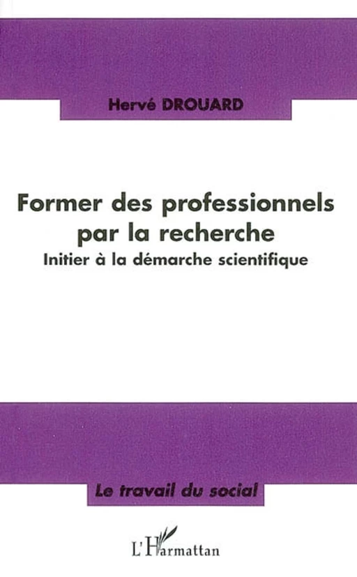 Former des professionnels par la recherche - Philippe Artières - Editions L'Harmattan