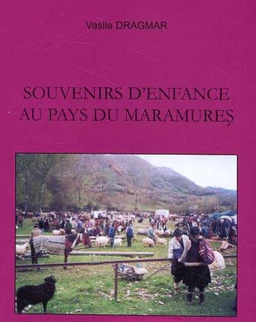 Souvenirs d'enfance au pays du Marmures