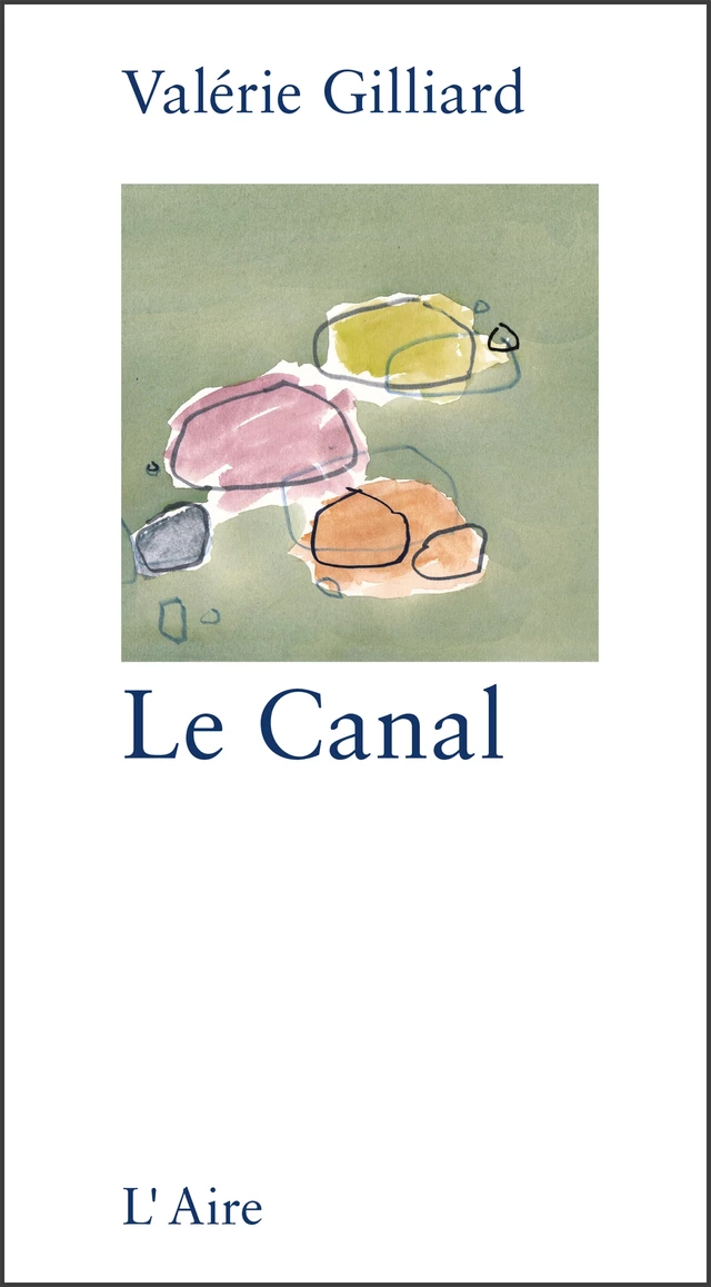 Le Canal - Valérie Gilliard - Éditions de l'Aire