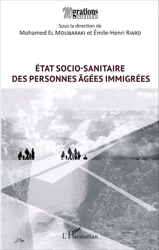 État socio-sanitaire des personnes âgées immigrées - Mohamed El Moubaraki, Emile-Henri Riard - Editions L'Harmattan