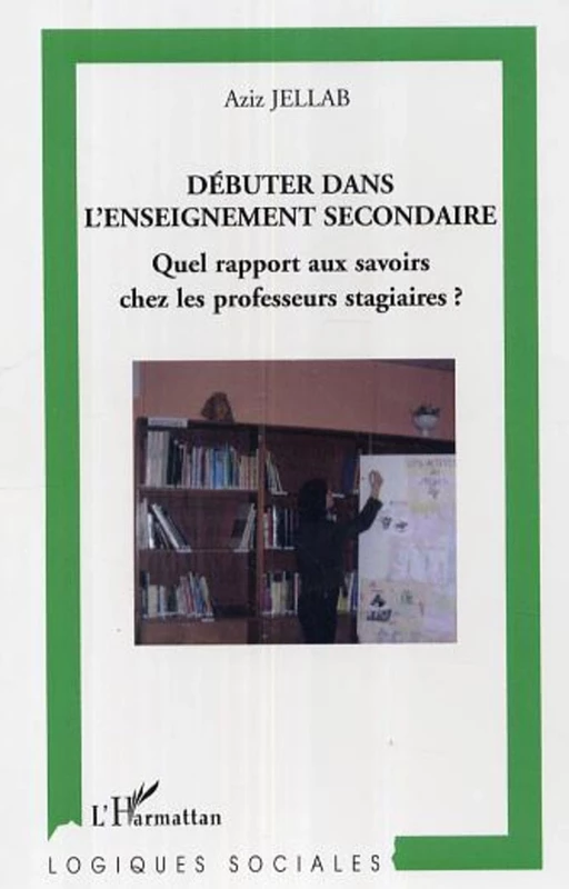 Débuter dans l'enseignement secondaire - Aziz Jellab - Editions L'Harmattan