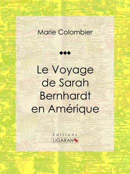 Le voyage de Sarah Bernhardt en Amérique