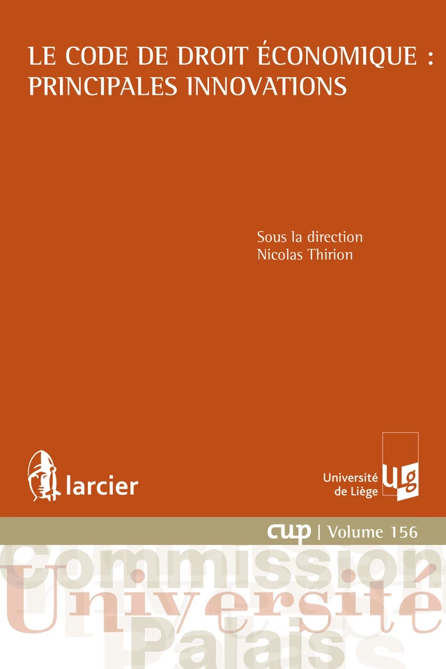 Le Code de droit économique : principales innovations -  - Éditions Larcier