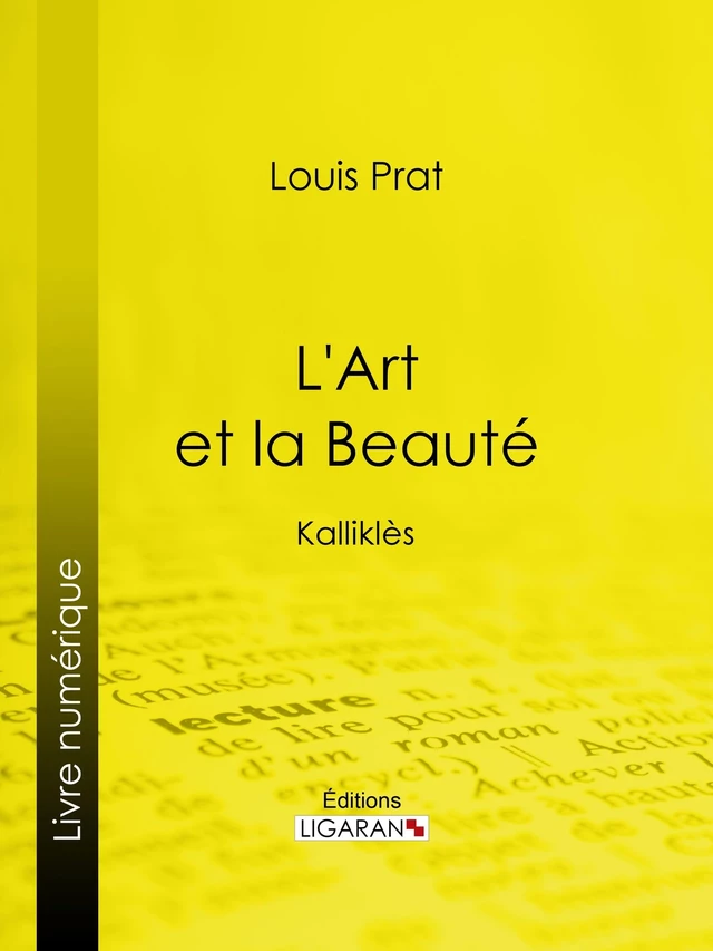 L'Art et la Beauté - Louis Prat,  Ligaran - Ligaran