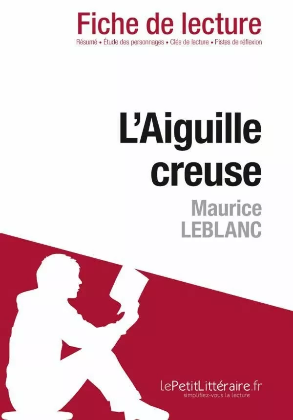 L'Aiguille creuse de Maurice Leblanc (Fiche de lecture) - Isabelle Consiglio - Lemaitre Publishing