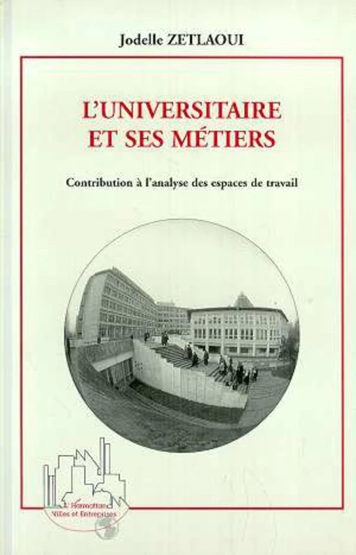 L'UNIVERSITAIRE ET SES MÉTIERS - Jodelle Zetlaoui - Editions L'Harmattan