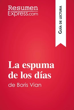 La espuma de los días de Boris Vian (Guía de lectura)