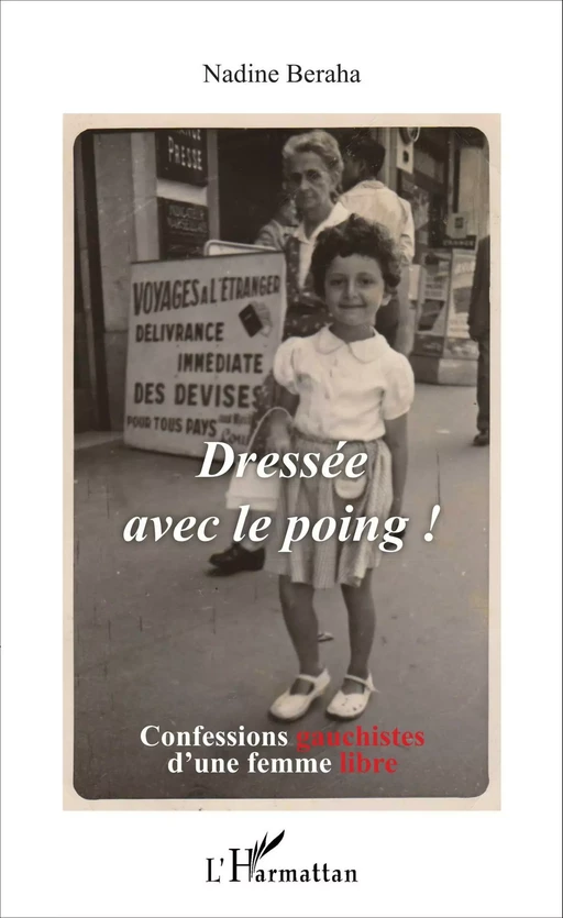 Dressée avec le poing ! - Nadine Beraha - Editions L'Harmattan