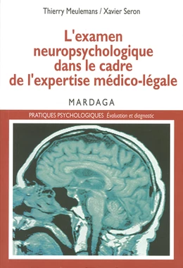 L'examen neuropsychologique dans le cadre de l'expertise médico-légale