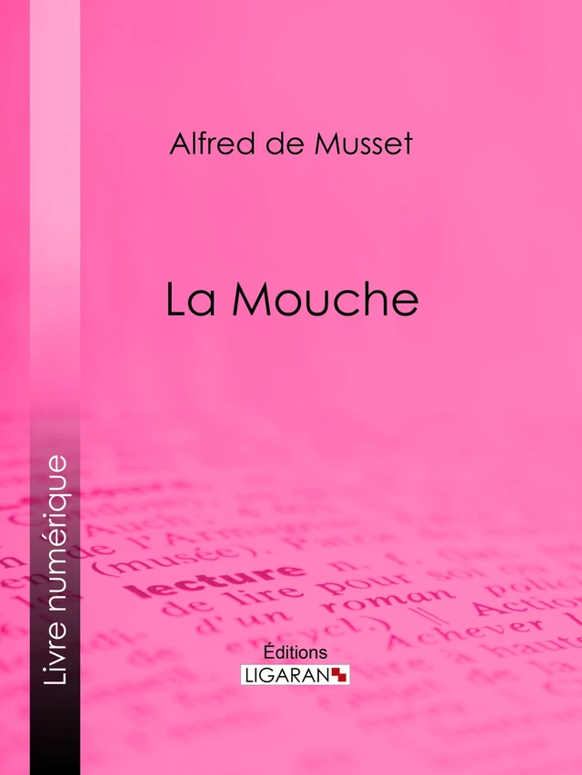 La Mouche - Alfred de Musset - Ligaran