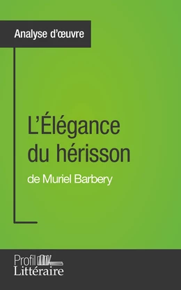 L'Élégance du hérisson de Muriel Barbery (Analyse approfondie)