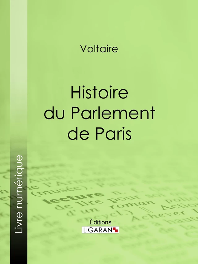 Histoire du Parlement de Paris -  Voltaire,  Ligaran - Ligaran