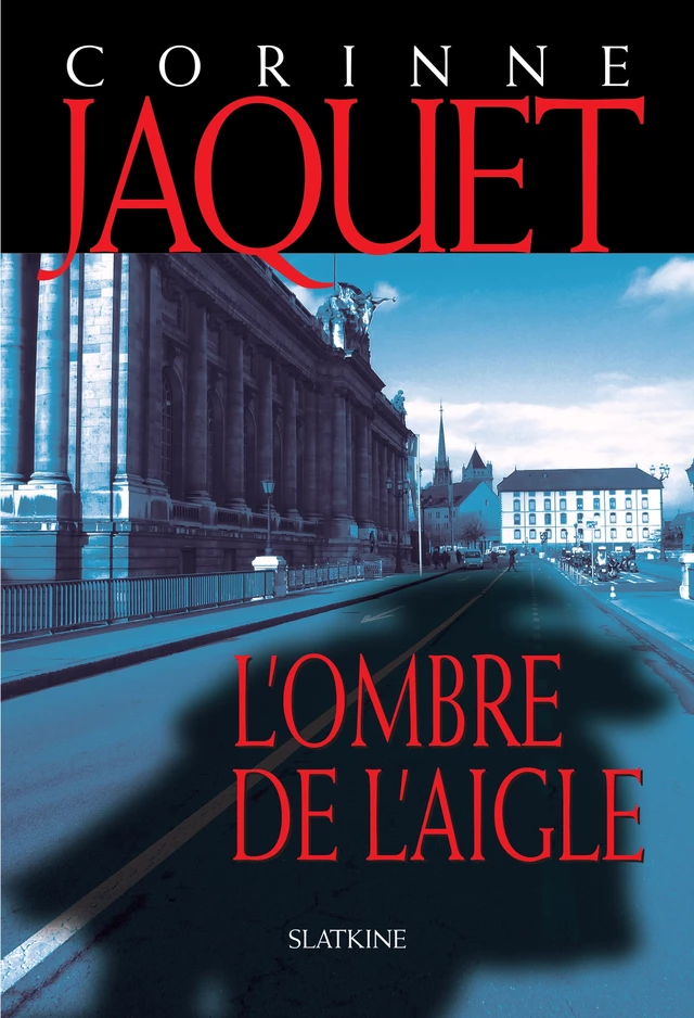 L'Ombre de l'Aigle - Corinne Jaquet - Slatkine Editions