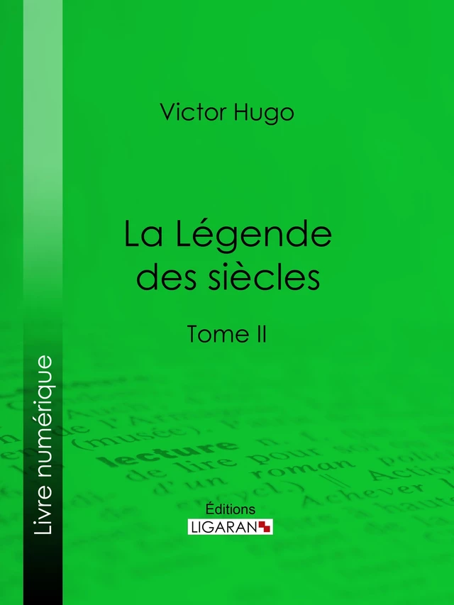 La Légende des siècles - Victor Hugo,  Ligaran - Ligaran