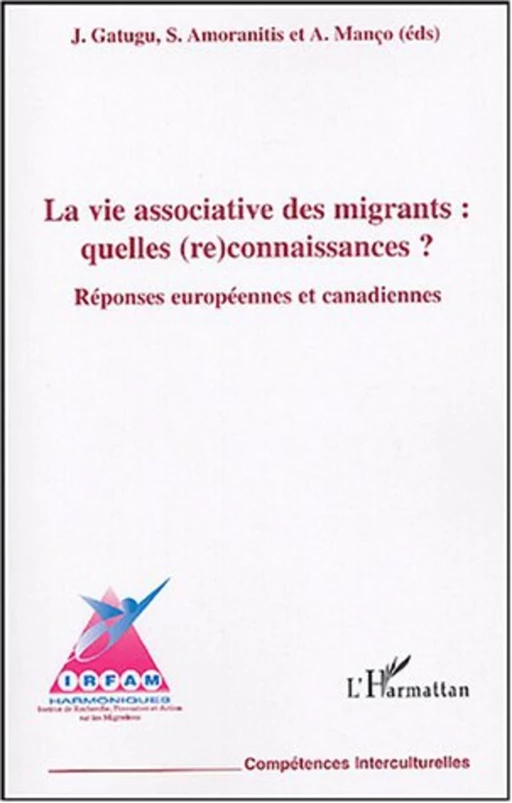 La vie associative des migrantes : quelles (re)connaissances ? - Altay Manço, Spyros Amoranitis, Joseph Gatugu - Editions L'Harmattan