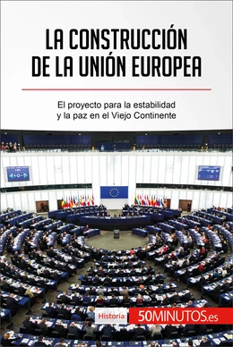 La construcción de la Unión Europea