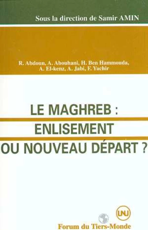 Le Maghreb : enlisement ou nouveau départ ? - Samir Amin - Editions L'Harmattan