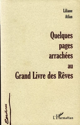 QUELQUES PAGES ARRACHÉES AU GRAND LIVRE DES RÊVES