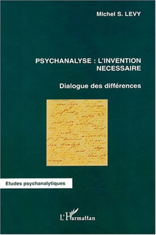 Psychanalyse: l'invention nécessaire - Michel S. Levy - Editions L'Harmattan