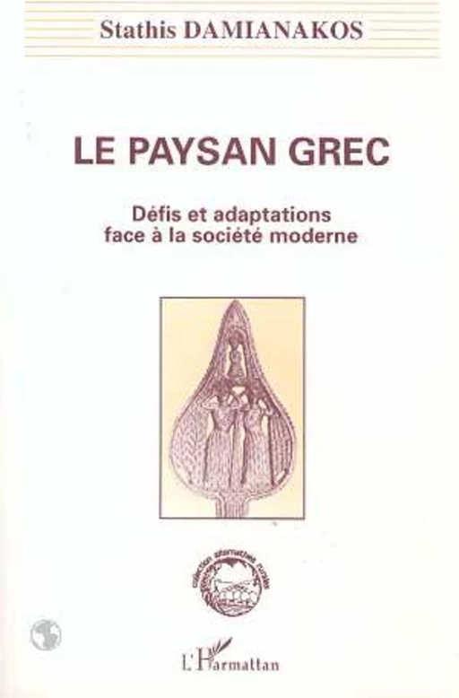 Le paysan grec - Stathis Damianakos - Editions L'Harmattan