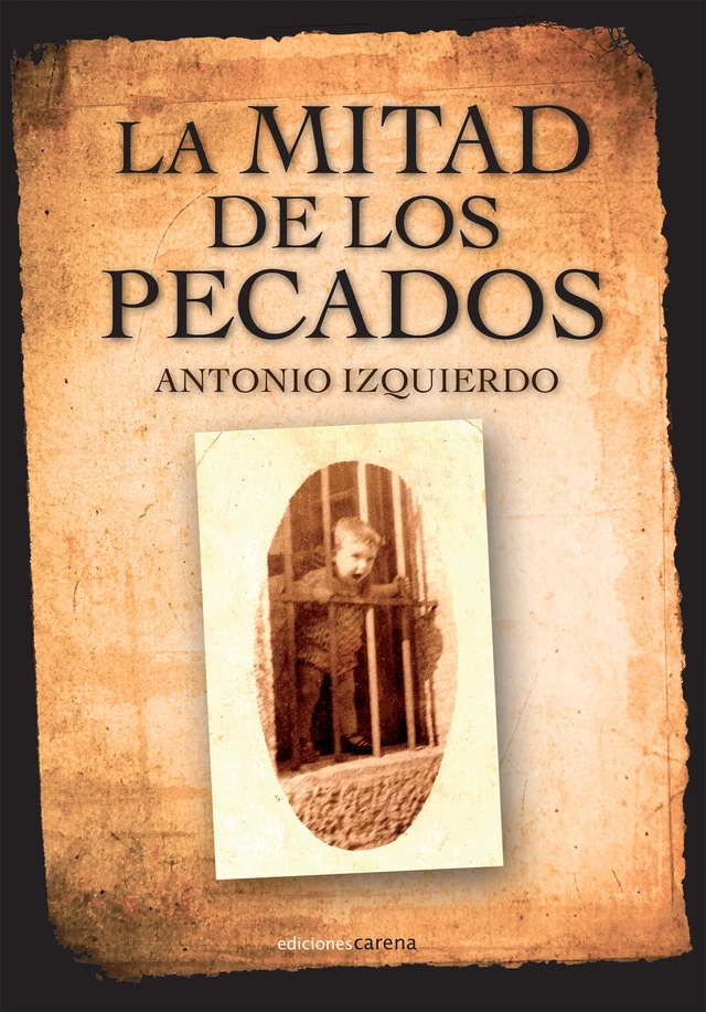 La mitad de los pecados - Antonio Izquierdo Sánchez - Carena