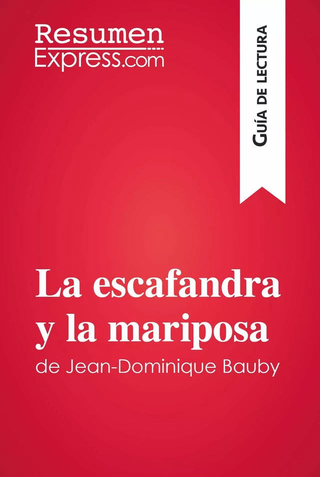 La escafandra y la mariposa de Jean-Dominique Bauby (Guía de lectura) -  ResumenExpress - ResumenExpress.com