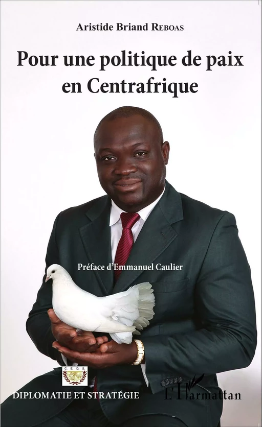 Pour une politique de paix en Centrafrique - Aristide Briand Reboas - Editions L'Harmattan