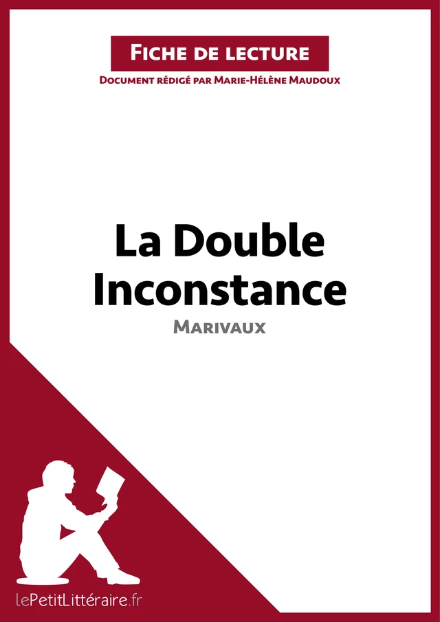 La Double Inconstance de Marivaux (Fiche de lecture) -  lePetitLitteraire, Marie-Hélène Maudoux - lePetitLitteraire.fr