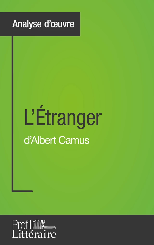 L'Étranger d'Albert Camus (Analyse approfondie) - Julie Pihard,  Profil-litteraire.fr - Profil-Litteraire.fr