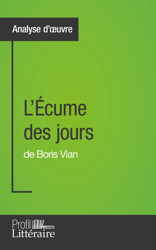 L'Écume des jours de Boris Vian (Analyse approfondie) - Tina Van Roeyen,  Profil-litteraire.fr - Profil-Litteraire.fr