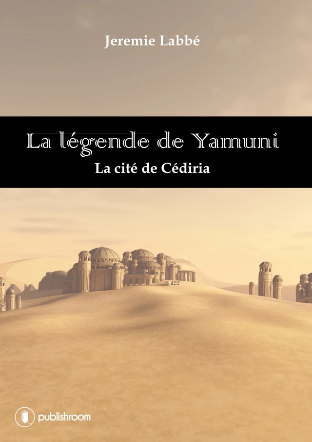 La légende de Yamuni - Jérémie Labbe - Publishroom