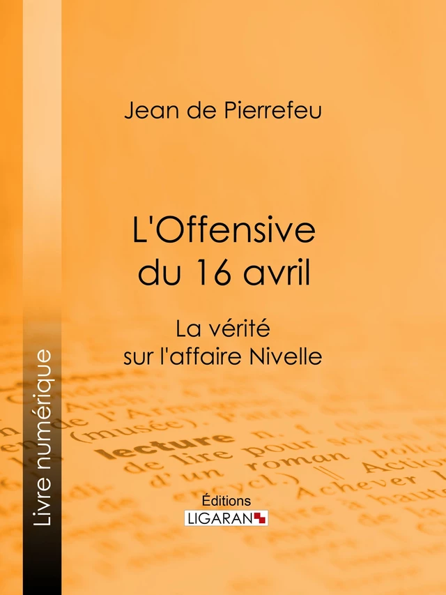 L'Offensive du 16 avril - Jean de Pierrefeu,  Ligaran - Ligaran