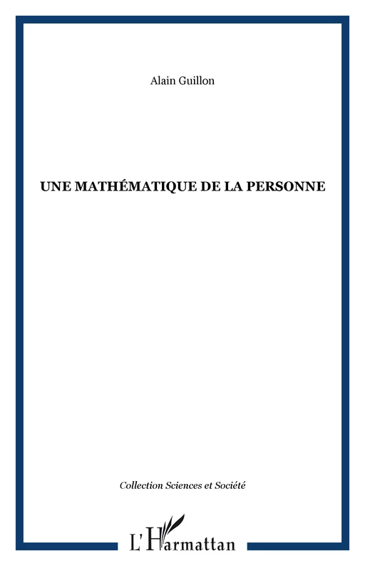 Une mathématique de la personne - Alain Guillon - Editions L'Harmattan