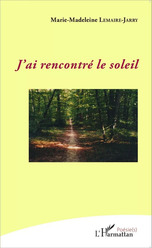 J'ai rencontré le soleil - Marie-Madeleine Lemaire-Jarry - Editions L'Harmattan