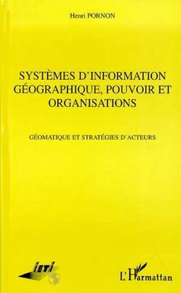 Systèmes d'information Géographique, Pouvoir et Organisations