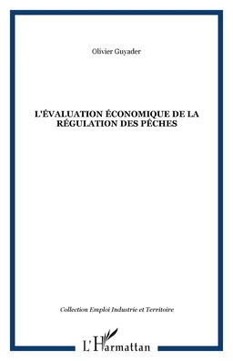 L'ÉVALUATION ÉCONOMIQUE DE LA RÉGULATION DES PÊCHES